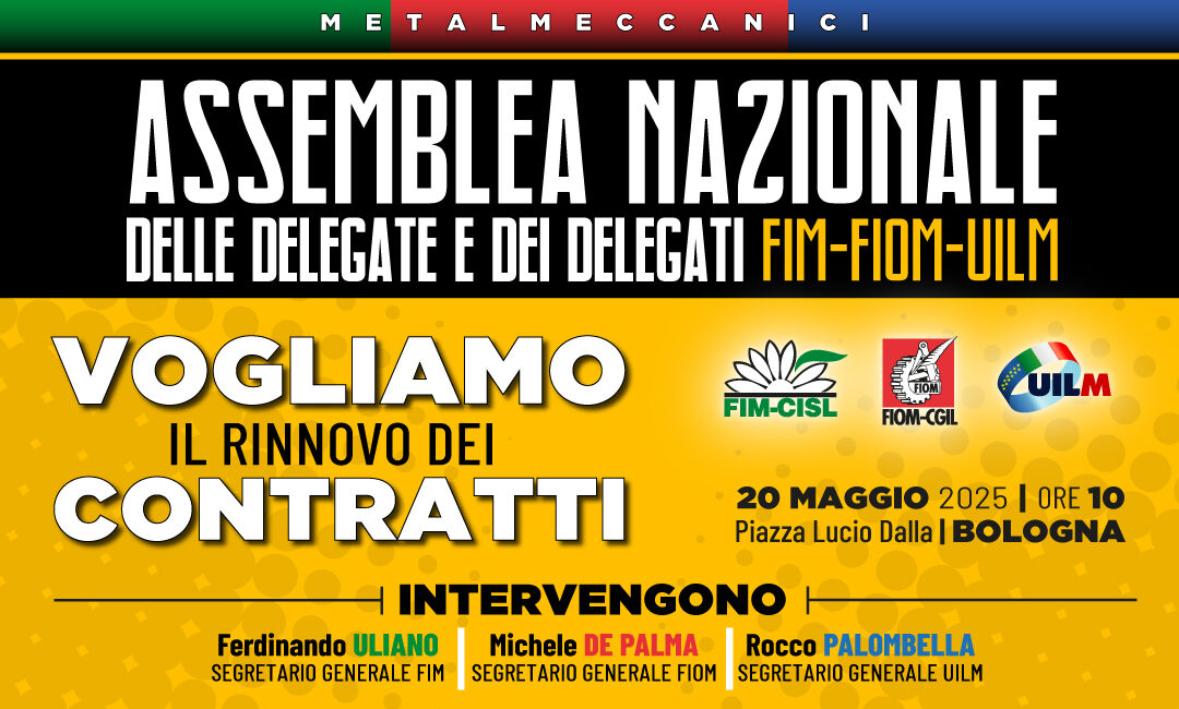 CCNL: Fim-Fiom-Uilm: martedì 20 maggio alle ore 9.30 punto stampa sul contratto nazionale e Assemblea unitaria in piazza Lucio Dalla a Bologna