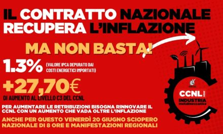 Ccnl Metalmeccanici. De Palma (Fiom): l’aumento di 27,70 euro non basta, scioperiamo il 20 giugno per aumentare il salario con il rinnovo del contratto nazionale