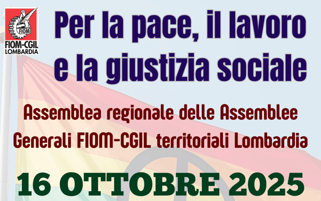 Assemblea regionale 16 ottobre Brescia. “Per la pace, il lavoro e la giustizia sociale”