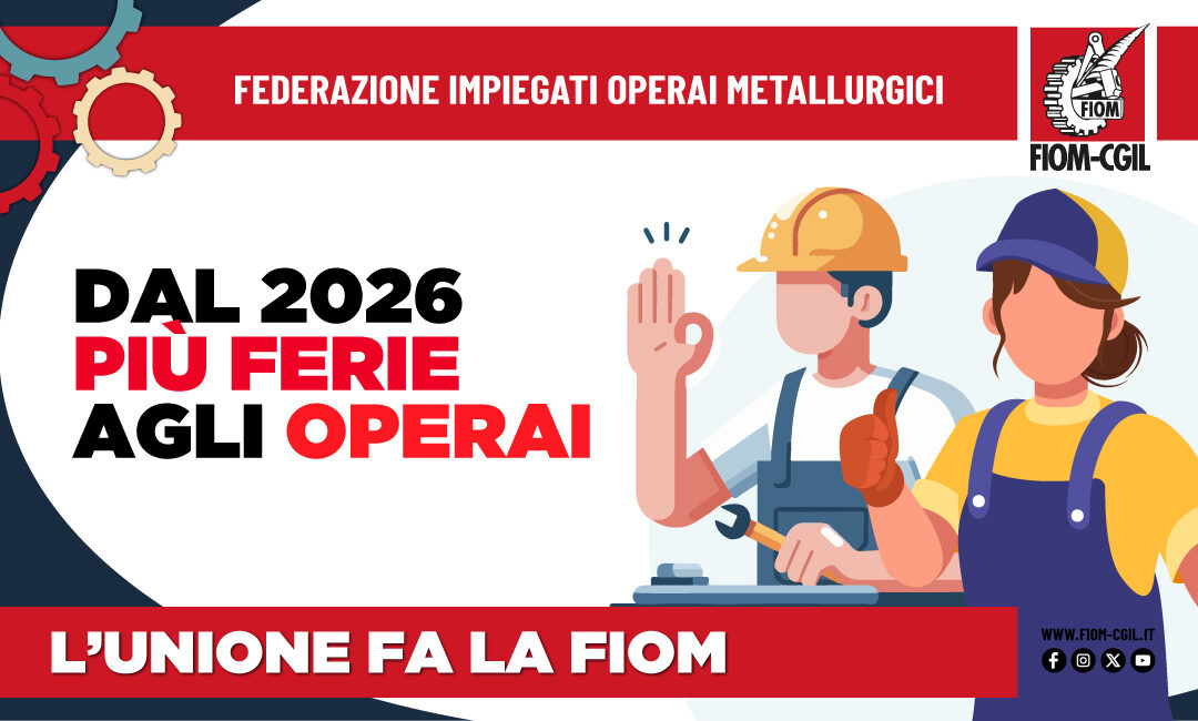 Metalmeccanici. Dal 2026 più ferie agli operai