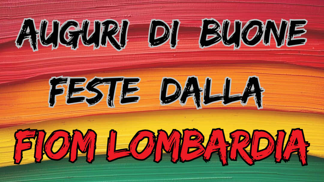 Auguri di buone feste dalla FIOM Lombardia